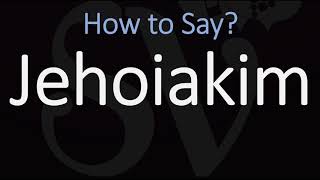 How to Pronounce Jehoiakim CORRECTLY [upl. by Orran]