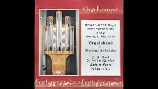 Orgelabend  Bach Reincken Fauré Alain  Helmut Schröder  RowanWestOrgel St Meinolf Hagen [upl. by Ynavoeg712]