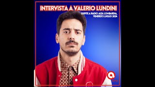 Intervista esclusiva a VALERIO LUNDINI su RADIO ALFA LOMBARDIA [upl. by Aicilaana]