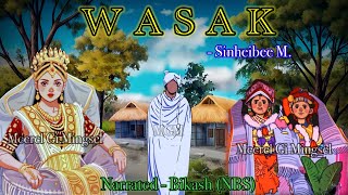 “Wasak” 3 last  Manemna mawada potsem twsinduna matugi minungsi leihalaktrabda nupidugi maraibak [upl. by Habas]