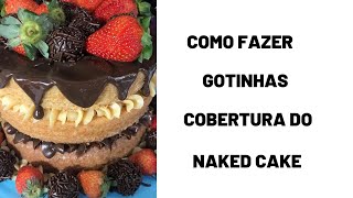 Como fazer a cobertura gotinhas no naked cake  CONFEITARIA INICIANTES  cobertura bolo pelado [upl. by Rancell]