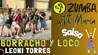 Leoni Torres  ✨Borracho y Loco✨ ZUMBA® choreo by Maria  SALSA [upl. by Myrwyn]