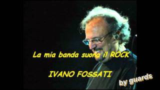 Ivano Fossati  La mia banda suona il rock [upl. by Matta933]