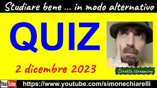 Studiare bene … in modo alternativo  QUIZ IN DIRETTA con Simone Chiarelli 2122023 [upl. by Zarger493]