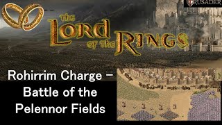 Stronghold Crusader HD  Lord of The Rings  Rohirrim Charge  Battle of the Pelennor Fields [upl. by Fabe]