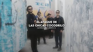 El ataque de las chicas cocodrilo  Morat Hombres G  Lyrics ♪  Mile Morat [upl. by Eirhtug108]