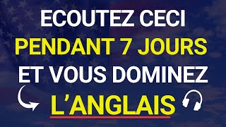 😱 ECOUTEZ CECI PENDANT 7 JOURS ET VOTRE ANGLAIS CHANGERA ✅ APPRENEZ LANGLAIS RAPIDEMENT🗽 [upl. by Nykal]