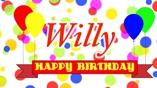 Happy Birthday Willy Song [upl. by Newlin]