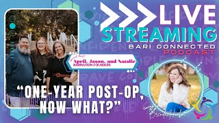 “OneYear PostOp Now What” WFeatured Speakers BariNation Founders – April Jason and Natalie [upl. by Imoyn327]