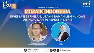 MOZAIK INDONESIA  quotINVESTASI BERKELANJUTAN DAN RAMAH LINGKUNGAN DITINJAU DARI PERSPEKTIF BISNISquot [upl. by Smoot198]