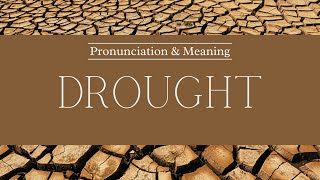 How to Pronounce Drought  British Pronunciation amp Meaning [upl. by Cerelly]