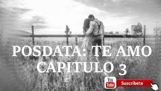 POSDATA TE AMO CAPITULO 3 [upl. by Aneehta]