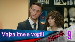 Vajza ime e vogël  Episodi  9 [upl. by Chrisoula]