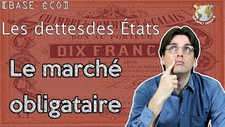 BE Le marché obligataire La dette des États [upl. by Alwyn501]