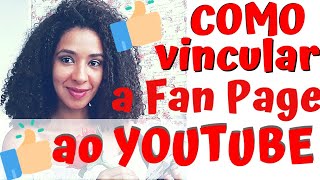 Como Vincular seu Canal do Youtube a sua Fan Page do Facebook [upl. by Innej96]