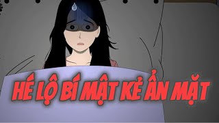 Truyện Kinh Dị Ngắn Hé Lộ Bí Mật Kẻ Ẩn Mặt [upl. by Strong160]