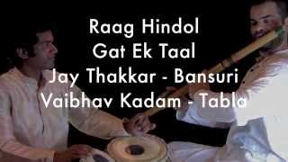 Raag Hindol  Gat Ek Taal  Jay Thakkar  Bansuri [upl. by Clein]