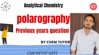 Polarography Analytical chemistryComplete PYQ for CSIR NET GATE Solutions [upl. by Ainala]