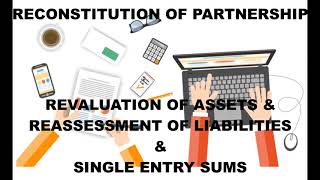 REVALUATION OF ASSETS amp REASSESSMENT OF LIABILITIES amp SUMS BASED ON SINGLE ENTRY [upl. by Moncear]