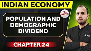 Population and Demographic Dividend FULL CHAPTER  Indian Economy Chapter 24  UPSC Preparation [upl. by Nailil921]