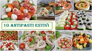 10 ANTIPASTI ESTIVI🌞 facili e velocissimi da preparare La cucina di Rita [upl. by Lorn]