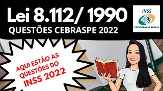 Lei 811290 QUESTÕES CEBRASPE 2022  O que esperar na prova do INSS  Lei 8112 para o Concurso INSS [upl. by Edelsten]