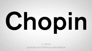 How To Pronounce Chopin [upl. by Pulling]