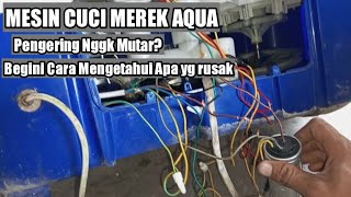 cara mengetahui kerusakan mesin cuci aqua pengering tidak berputar [upl. by Euridice772]