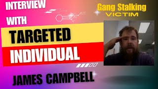 Interview with Targeted Individual James Campbell Dallas TX [upl. by Tarrant]