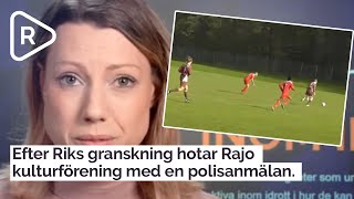 Efter Riks granskning hotar Rajo kulturförening med en polisanmälan [upl. by Esiahc]