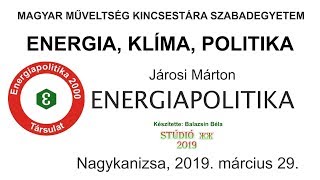 Energiapolitika Dr Járosi Márton előadása [upl. by Anaert327]