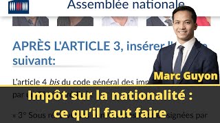 Impôt sur la nationalité  ce qu’il faut faire [upl. by Fabrianne]