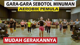 SENAM AEROBIK PEMULA GARA GARA SEBOTOL MINUMAN [upl. by Naamana]