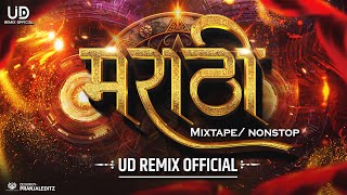 Marathi MixTape  UD Remix Official  Non Stop Marathi DJ Songs 2024  Non Stop Haldi Song Dj 2024 [upl. by Ellehsor]