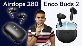 Boat airdopes 280 vs oppo enco buds 2 review  Dont buy before watching the video [upl. by Ahsaz]