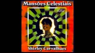 Mansões Celestiais Playback  Shirley Carvalhaes [upl. by Eneleoj59]