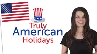 Learn Holidays  Truly American Holidays [upl. by Anitak861]