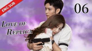 ENG SUB 【LOVE OF REPLICA 为你逆光而来】 EP06  StarringTsao Yu Ning Yilia Yu [upl. by Oicnedif]