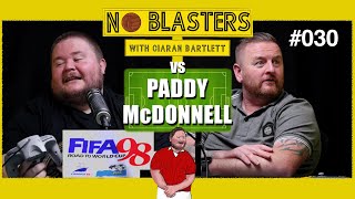 No Blasters 030 Vs Paddy McDonnell [upl. by Araz]