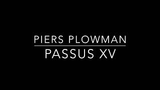 Piers Plowman Passus XV [upl. by Clarkin994]