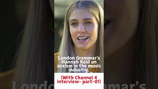 London Grammars Hannah Reid on sexism in the musicindustry londongrammar viralshorts [upl. by Woodward371]