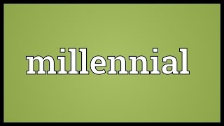 Millennial Meaning [upl. by Meir681]