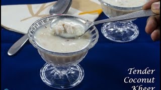 Elaneer Payasam  Tender coconut kheer [upl. by Tenn787]