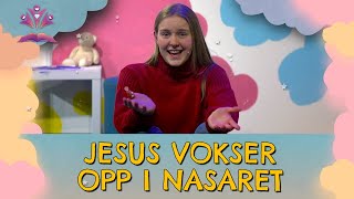 Jesus vokser opp i Nasaret  BarneTV med kristent budskap  Søndagsskole for de minste 2 [upl. by Llenyt]