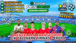 FULL MENYALAAA🔥 Update Timnas 🇮🇩 Keturunan Real Face amp Fix Callname  PES 2025 PPSSPP Camera PS5 [upl. by Earleen906]