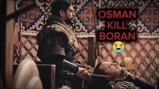 Osman kill boran 😭 osman angry 😡 on boran Boran death scene [upl. by Trah738]