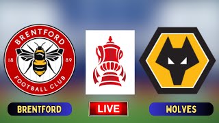 🔴Brentford vs Wolves live  English FA Cup Live  Wolverhampton vs Brentford live [upl. by Nahshun]