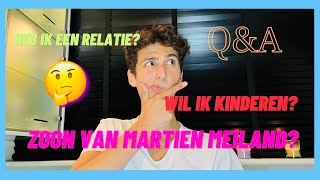 QampA HEB IK EEN RELATIE EN BEN IK DE ZOON VAN MARTIEN MEILAND 🤔 [upl. by Stochmal]