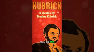 5 quotes by stanley kubrick [upl. by Glynis]