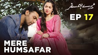 Mere HumSafar  EP 17  Farhan Saeed  Hania Amir  Pakistani Drama [upl. by Cacie]